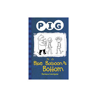 Ransom Publishing Pig is a Blue Baboon's Bottom (häftad, eng)