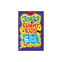 Michael O'Mara Books Ltd Jokes for Funny Kids: 6 Year Olds (häftad, eng)