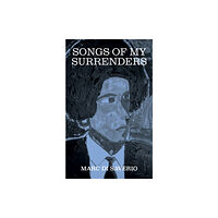 Guernica Editions,Canada Songs of My Surrenders (häftad, eng)