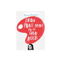 Hachette Children's Group Draw Paint Print like the Great Artists (häftad, eng)