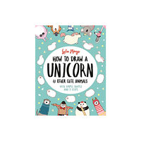 Michael O'Mara Books Ltd How to Draw a Unicorn and Other Cute Animals (häftad, eng)