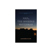 Biblioasis Hail, The Invisible Watchman (häftad, eng)