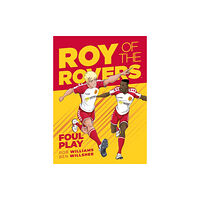 Rebellion Publishing Ltd. Roy of the Rovers: Foul Play (inbunden, eng)