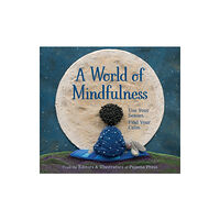 Pajama Press A World of Mindfulness (inbunden, eng)