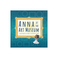 Annick Press Ltd Anna at the Art Museum (inbunden, eng)