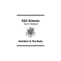 Coordination Group Publications Ltd (CGP) KS2 Science Year 3 Workout: Nutrition & The Body (häftad, eng)