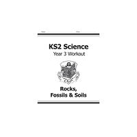 Coordination Group Publications Ltd (CGP) KS2 Science Year 3 Workout: Rocks, Fossils & Soils (häftad, eng)