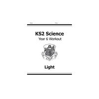 Coordination Group Publications Ltd (CGP) KS2 Science Year 6 Workout: Light (häftad, eng)