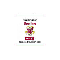 Coordination Group Publications Ltd (CGP) KS2 English Year 5 Spelling Targeted Question Book (with Answers) (häftad, eng)