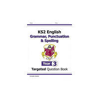 Coordination Group Publications Ltd (CGP) KS2 English Year 3 Grammar, Punctuation & Spelling Targeted Question Book (with Answers) (häftad, eng)