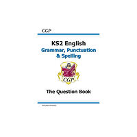 Coordination Group Publications Ltd (CGP) KS2 English: Grammar, Punctuation and Spelling Workbook - Ages 7-11 (häftad, eng)