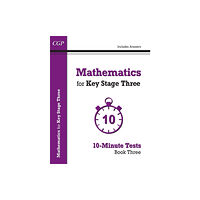 Coordination Group Publications Ltd (CGP) Mathematics for KS3: 10-Minute Tests - Book 3 (including Answers) (häftad, eng)