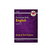 Coordination Group Publications Ltd (CGP) Functional Skills English Level 2 - Study & Test Practice (häftad, eng)