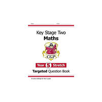 Coordination Group Publications Ltd (CGP) KS2 Maths Year 5 Stretch Targeted Question Book (häftad, eng)