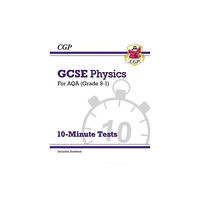 Coordination Group Publications Ltd (CGP) GCSE Physics: AQA 10-Minute Tests (includes answers) (häftad, eng)