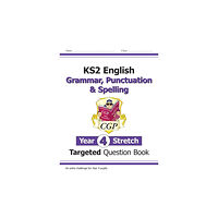 Coordination Group Publications Ltd (CGP) KS2 English Year 4 Stretch Grammar, Punctuation & Spelling Targeted Question Book (with Answers) (häftad, eng)