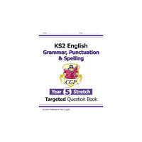 Coordination Group Publications Ltd (CGP) KS2 English Year 5 Stretch Grammar, Punctuation & Spelling Targeted Question Book (w/Answers) (häftad, eng)