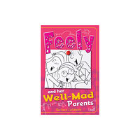 Ransom Publishing Feely and Her Well-Mad Parents (häftad, eng)