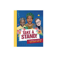 Hachette Children's Group Take A Stand: An inspirational fill-in book about your heroes and you (inbunden, eng)