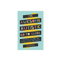 Jessica kingsley publishers The Awesome Autistic Go-To Guide (häftad, eng)