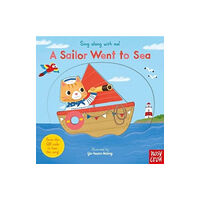 Nosy Crow Ltd Sing Along With Me! A Sailor Went to Sea (bok, board book, eng)