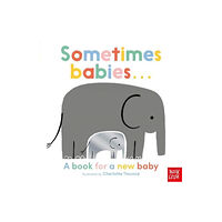 Nosy Crow Ltd Sometimes Babies . . . (bok, board book, eng)