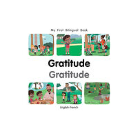 Milet Publishing Ltd My First Bilingual BookGratitude (EnglishFrench) (bok, board book, eng)