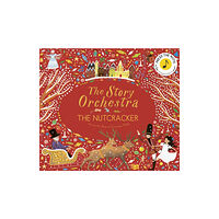 Quarto Publishing Plc The Story Orchestra: The Nutcracker (inbunden, eng)