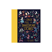 Quarto Publishing Plc A Stage Full of Shakespeare Stories (inbunden, eng)