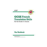 Coordination Group Publications Ltd (CGP) GCSE French Translation Skills Workbook: includes Answers (For exams in 2025) (häftad, eng)