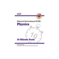 Coordination Group Publications Ltd (CGP) Edexcel International GCSE Physics: 10-Minute Tests (with answers) (häftad, eng)