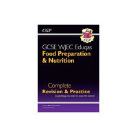 Coordination Group Publications Ltd (CGP) New GCSE Food Preparation & Nutrition WJEC Eduqas Complete Revision & Practice (with Online Quizzes) (häftad, eng)