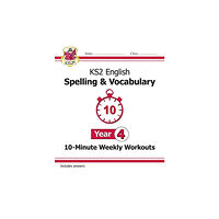 Coordination Group Publications Ltd (CGP) KS2 Year 4 English 10-Minute Weekly Workouts: Spelling & Vocabulary (häftad, eng)