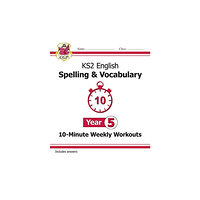 Coordination Group Publications Ltd (CGP) KS2 Year 5 English 10-Minute Weekly Workouts: Spelling & Vocabulary (häftad, eng)