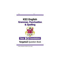 Coordination Group Publications Ltd (CGP) KS2 English Year 3 Foundation Grammar, Punctuation & Spelling Targeted Question Book w/ Answers (häftad, eng)