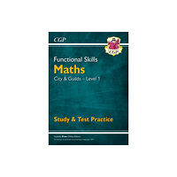 Coordination Group Publications Ltd (CGP) Functional Skills Maths: City & Guilds Level 1 - Study & Test Practice (häftad, eng)