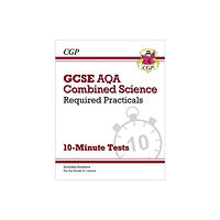 Coordination Group Publications Ltd (CGP) GCSE Combined Science: AQA Required Practicals 10-Minute Tests (includes Answers) (häftad, eng)