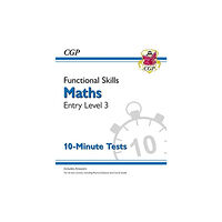 Coordination Group Publications Ltd (CGP) Functional Skills Maths Entry Level 3 - 10 Minute Tests (häftad, eng)