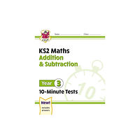 Coordination Group Publications Ltd (CGP) KS2 Year 3 Maths 10-Minute Tests: Addition & Subtraction (häftad, eng)