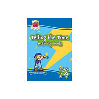 Coordination Group Publications Ltd (CGP) Telling the Time Activity Book for Ages 7-9 (häftad, eng)