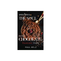 Pegasus Elliot Mackenzie Publishers Sometimes the Soul Needs Chocolate: Pandemic Odes (häftad, eng)