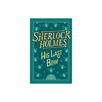 Sweet Cherry Publishing Sherlock Holmes: His Last Bow (häftad, eng)