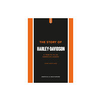 Headline Publishing Group The Story of Harley-Davidson (inbunden, eng)