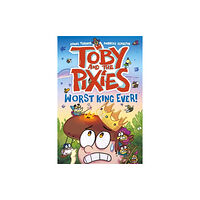 David Fickling Books Toby and the Pixies: Worst King Ever! (häftad, eng)