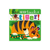 MAKE BELIEVE IDEAS Never Touch A Tiger! (bok, board book, eng)