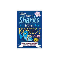 Arcturus publishing ltd Why Don't Sharks Have Bones? (häftad, eng)