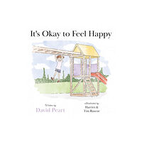 Troubador Publishing It's Okay to Feel Happy (häftad, eng)