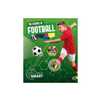 BookLife Publishing The Science of Football (inbunden, eng)