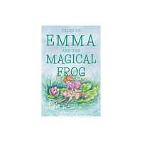 Troubador Publishing Tales of Emma and the Magical Frog (häftad, eng)