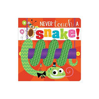 MAKE BELIEVE IDEAS Never Touch a Snake! (bok, board book, eng)